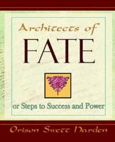 Architects of Fate or Steps to Success and Power 1895