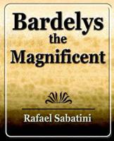 Bardelys the Magnificent