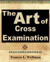 The Art of Cross Examination 1905