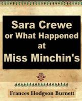 Sara Crewe or What Happened at Miss Minchin's 1903