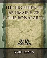 The Eighteenth Brumaire of Louis Bonaparte - 1913
