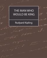 The Man Who Would Be King