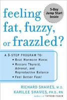 Feeling Fat, Fuzzy, or Frazzled?