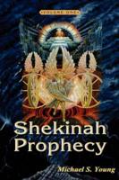 Shekinah Prophecy Vol. 1