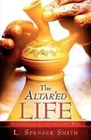 The Altar'ed Life