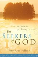 For Seekers Of God