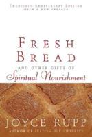 Fresh Bread and Other Gifts of Spiritual Nourishment