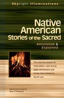 Native American Stories of the Sacred: Annotated & Explained