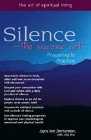 Silence-The Sacred Art: Preparing to Practice