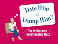 Date Him or Dump Him?