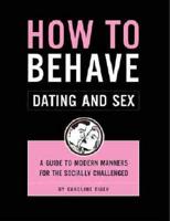 How to Behave Dating and Sex