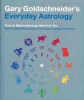 Gary Goldschneider's Everyday Astrology