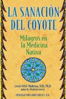 LA Sanacion Del Coyote / Coyote Healing
