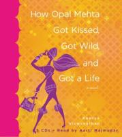 How Opal Mehta Got Kissed, Got Wild, and Got A Life