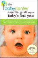 The BabyCenter Essential Guide to Your Baby's First Year