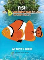 Fish Coloring and Scissor Skills Activity Book