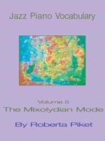 Jazz Piano Vocabulary: Volume 5 the Mixolydian Mode