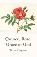 Quince, Rose, Grace of God