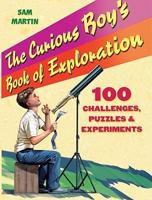 The Curious Boy's Book of Exploration