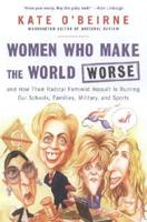 Women Who Make the World Worse