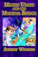Mystic Uncle and the Magical Bridge