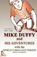 Mike Duffy and His Adventures With the World's Smallest Person