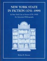 New York State in Fiction (1751-1999) & New York City in Fiction (1751-1930)