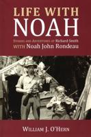 Life With Noah: Stories and Adventures of Richard Smith