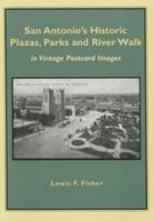 San Antonio's Historic Plazas, Parks and River Walk