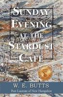 Sunday Evening at the Stardust Café