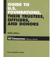 Guide to U.S. Foundations, Their Trustees, Officers and Donors 2005