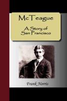 McTeague - A Story of San Francisco