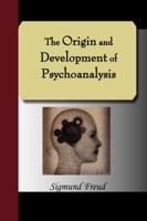 The Origin and Development of Psychoanalysis