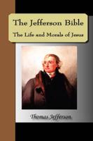 The Jefferson Bible, The Life and Morals of Jesus