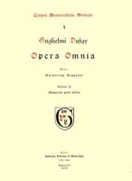 CMM 1 GUILLAUME DUFAY (Ca. 1400-1474), Opera Omnia, Edited by Heinrich Besseler. Vol. III Missarum Pars Altera