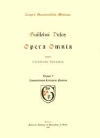 CMM 1 GUILLAUME DUFAY (Ca. 1400-1474), Opera Omnia, Edited by Heinrich Besseler. Vol. V Compositiones Liturgicae Minores