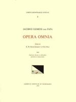 CMM 4 JACOBUS CLEMENS NON PAPA (Ca. 1510-Between 1556 and 1558), Opera Omnia, Edited by Karel Philippus Bernet Kempers in 21 Volumes. Vol. XXI Cantiones Sacrae Ex Editionibus Postumis Ac Manuscriptis