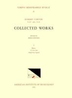 CMM 16 ROBERT CARVER (1487-After 1546). Collected Works, Edited by Denis Stevens. The 2 Extant Motets: O Bone Jesu (For 19 Voices) and Gaude Flore Virginali