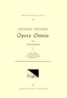CMM 18 JOHANNES TINCTORIS (Ca. 1453-1511), Opera Omnia, Edited by Fritz Feldmann. Vol. I Missa 3 Vocum [Dedicated to Ferdinand, King of Sicily and Aragon]