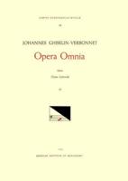 CMM 23 JOHANNES GHISELIN-VERBONNET (Active Last Part of 15th and Early 16th C.), Opera Omnia, Edited by Clytus Gottwald in 4 Volumes. Vol. IV Chansons