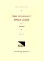 CMM 55 PIERRE DE MANCHICOURT (1510-1586), Opera Omnia, Edited by John D. Wicks and Lavern Wagner. Vol. I Attaingnant Motets