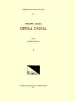CMM 61 PHILIPPE ROGIER (Ca. 1561-1596), Opera Omnia, Edited by Lavern Wagner in 3 Volumes. Vol. II [Missa Domine Dominus Noster (A8), Missa Domine Dominus Noster (A12), Missa Domini in Virtute Tua (A8); 12 Motets for 5, 6, 8, and 12 Voices]