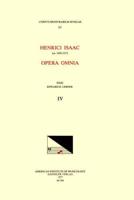 CMM 65 HEINRICH ISAAC (Ca. 1450-1517), Opera Omnia, Edited by Edward R. Lerner. Vol. IV [Alternatim Masses for Four Voices]