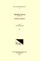 CMM 65 HEINRICH ISAAC (Ca. 1450-1517), Opera Omnia, Edited by Edward R. Lerner. Vol. V [Credo 1-17]