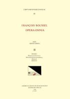 CMM 83 FRANÇOIS ROUSSEL, Opera Omnia, Edited by Greer Garden in 5 Volumes. Vol. II Masses: Missa La Sol Fa Mi Re Ut, Missa De Fantasia (Incomplete), Missa a 6; Motets