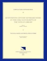 CEKM 32 Seventeenth-Century Keyboard Music in the Chigi Manuscripts of the Vatican Library, Edited by Harry B. Lincoln. Vol. II Toccatas, Dances, and Miscellaneous Forms