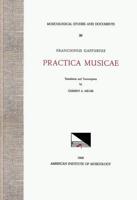 MSD 20 FRANCHINUS GAFFURIUS (1451-1522), Practica Musicae, Translation and Transcription by Clement A. Miller