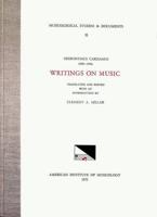MSD 32 JEROME CARDAN, Writings on Music, Introduction, Translation, and Edition by Clement A. Miller