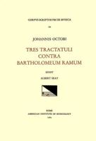CSM 10 JOHN HOTHBY (D. 1487), Tres Tractatuli Contra Bartholomeum Ramum, Edited by Albert Seay