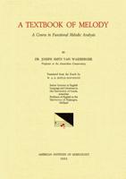 MISC 2 Joseph Smits Van Waesberghe, A Textbook of Melody: A Course in Functional Melodic Analysis. Volume 2